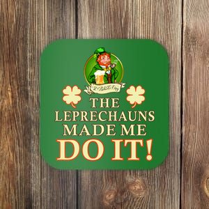 The Leprechauns Made Me Do It Funny Irish St Patrick's Day Coaster