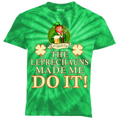 The Leprechauns Made Me Do It Funny Irish St Patrick's Day Kids Tie-Dye T-Shirt