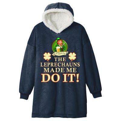 The Leprechauns Made Me Do It Funny Irish St Patrick's Day Hooded Wearable Blanket