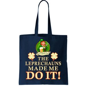 The Leprechauns Made Me Do It Funny Irish St Patrick's Day Tote Bag