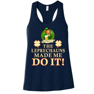 The Leprechauns Made Me Do It Funny Irish St Patrick's Day Women's Racerback Tank