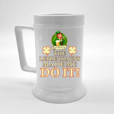 The Leprechauns Made Me Do It Funny Irish St Patrick's Day Beer Stein