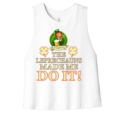 The Leprechauns Made Me Do It Funny Irish St Patrick's Day Women's Racerback Cropped Tank