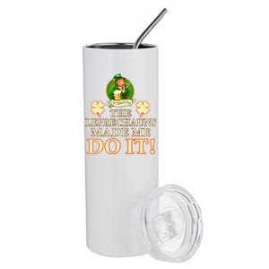 The Leprechauns Made Me Do It Funny Irish St Patrick's Day Stainless Steel Tumbler