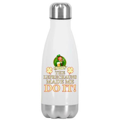 The Leprechauns Made Me Do It Funny Irish St Patrick's Day Stainless Steel Insulated Water Bottle