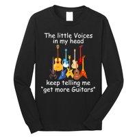 The Little Voices In My Head Say Get More Guitars Long Sleeve Shirt