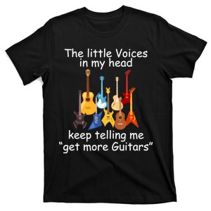 The Little Voices In My Head Say Get More Guitars T-Shirt