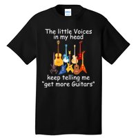 The Little Voices In My Head Say Get More Guitars Tall T-Shirt