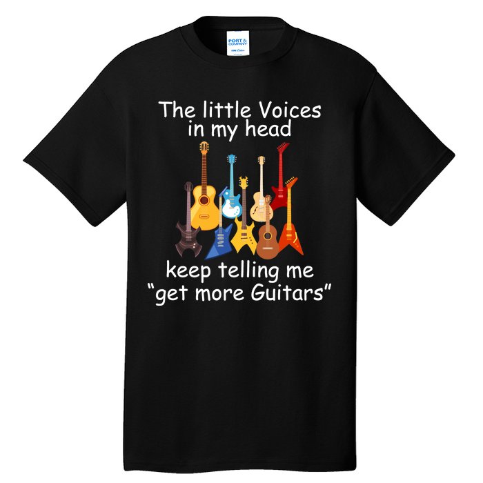 The Little Voices In My Head Say Get More Guitars Tall T-Shirt