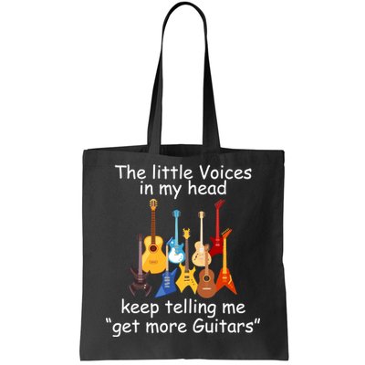 The Little Voices In My Head Say Get More Guitars Tote Bag