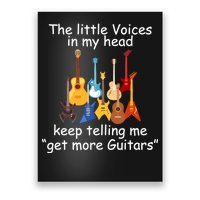 The Little Voices In My Head Say Get More Guitars Poster