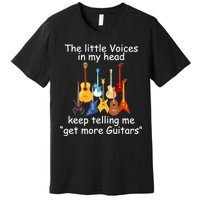 The Little Voices In My Head Say Get More Guitars Premium T-Shirt