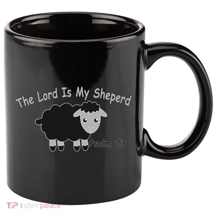 The Lord Is My Shepherd 11oz C Handle Ceramic Mug