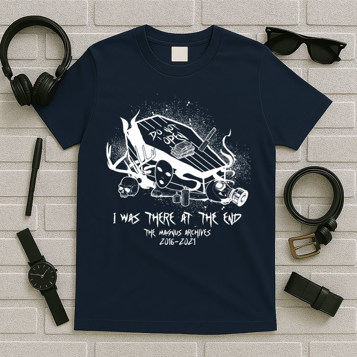 The Magnus Archives I Was There At The End T-Shirt