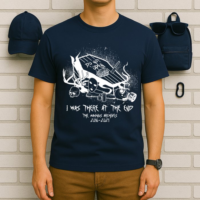 The Magnus Archives I Was There At The End T-Shirt
