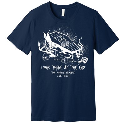 The Magnus Archives I Was There At The End Premium T-Shirt