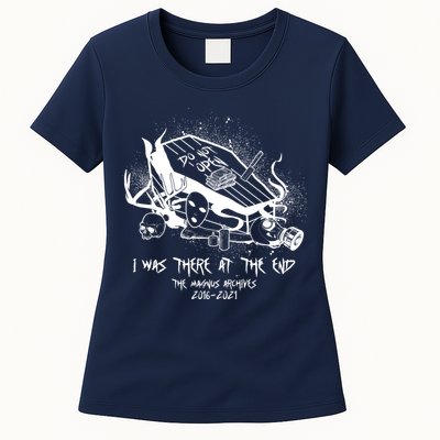The Magnus Archives I Was There At The End Womens T-Shirt