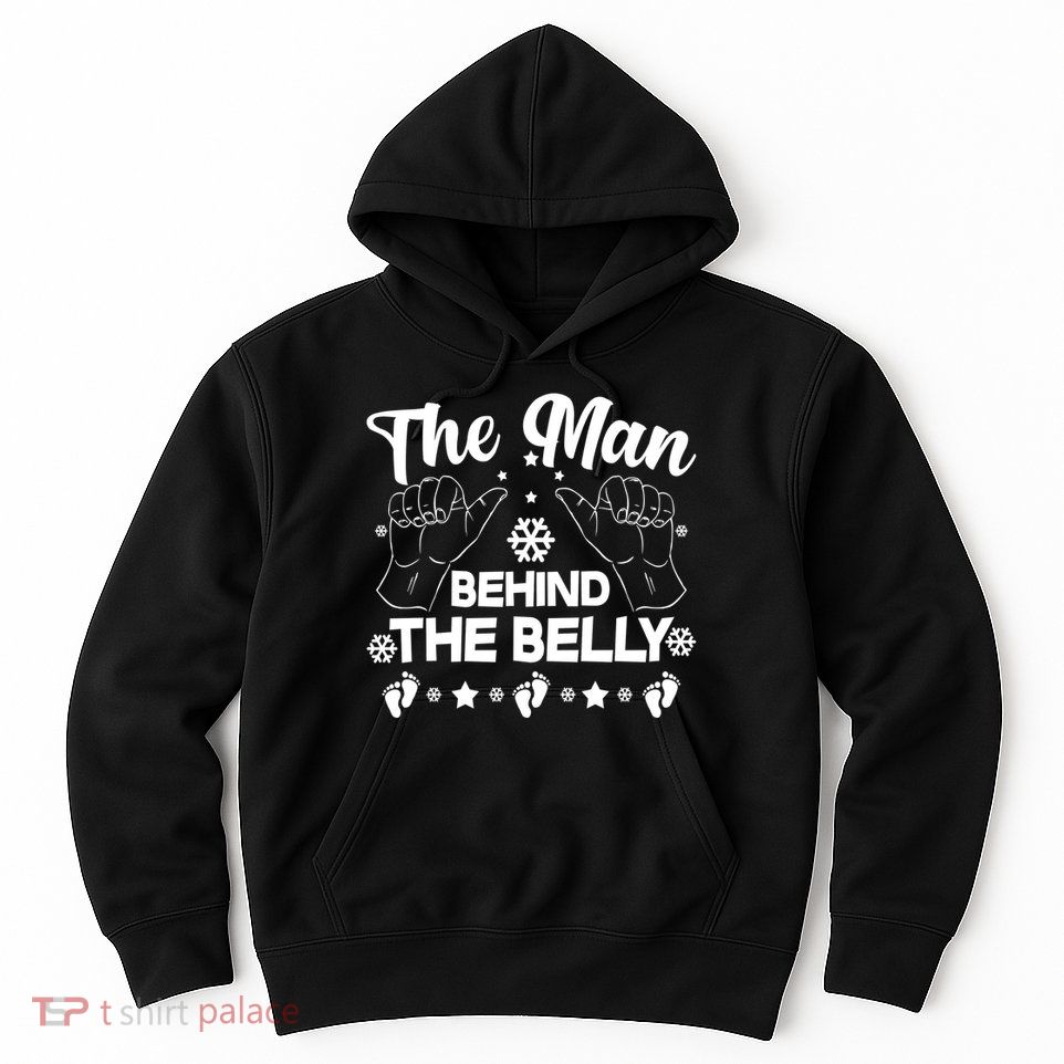 The Man Behind The Belly New Dad Hoodie