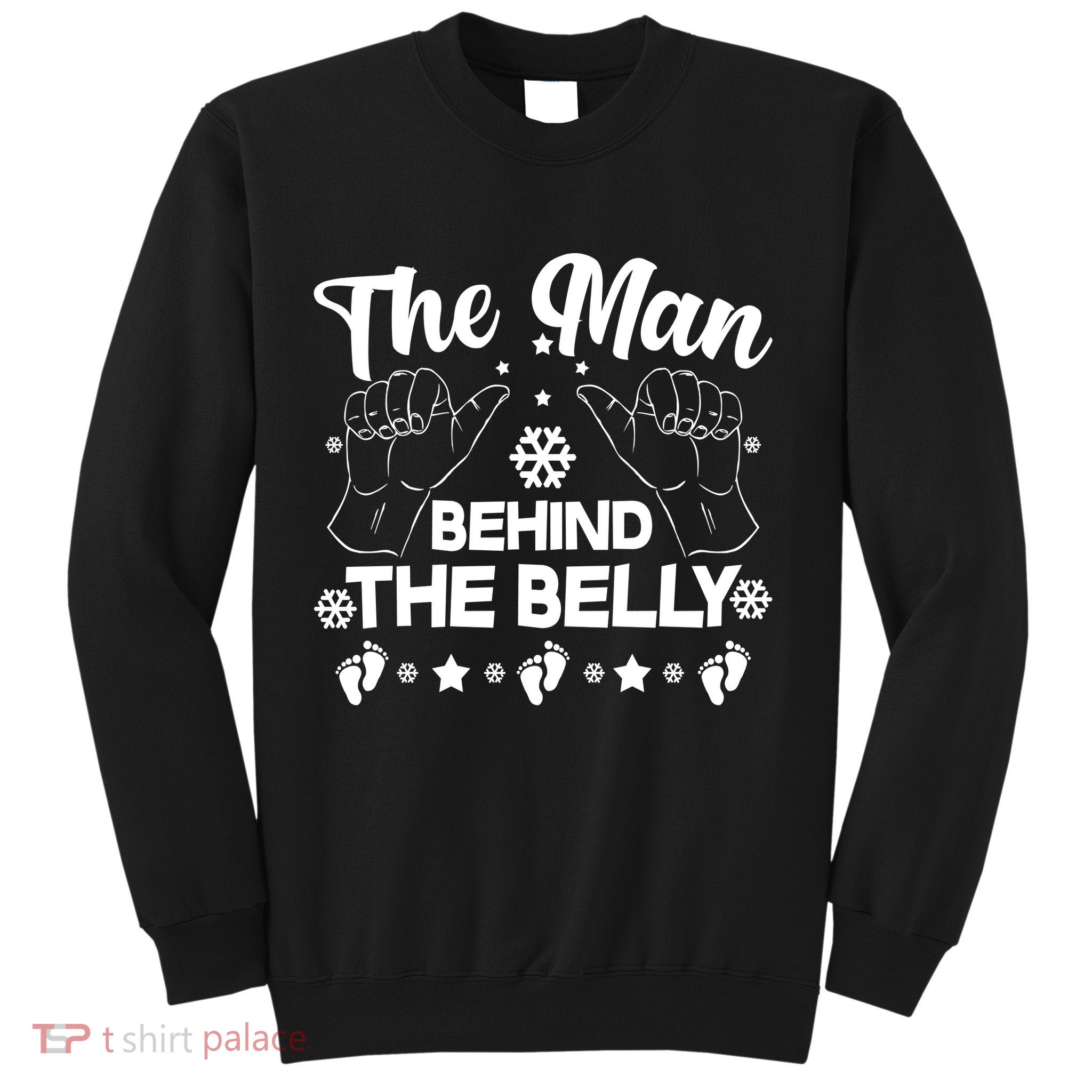 The Man Behind The Belly New Dad Sweatshirt