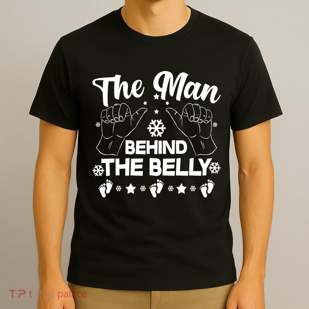 The Man Behind The Belly New Dad T-Shirt