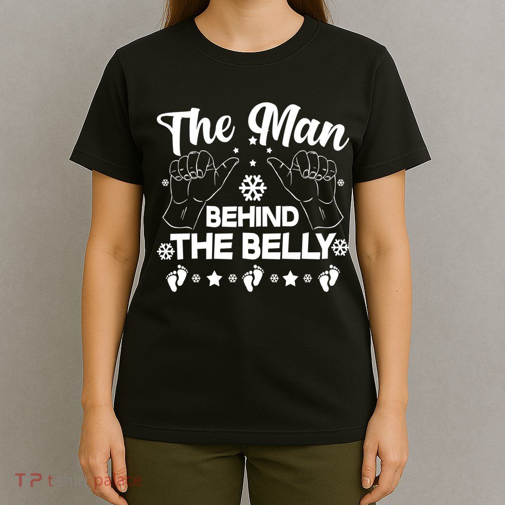 The Man Behind The Belly New Dad T-Shirt