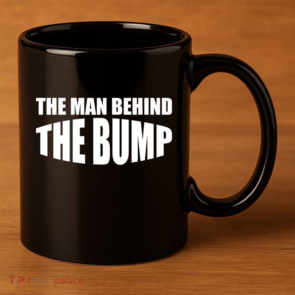 The Man Behind the Bump Pregnant Wife Daddy 11oz C Handle Ceramic Mug