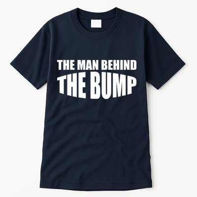 The Man Behind the Bump Pregnant Wife Daddy Tall T-Shirt