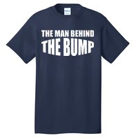 The Man Behind the Bump Pregnant Wife Daddy Tall T-Shirt