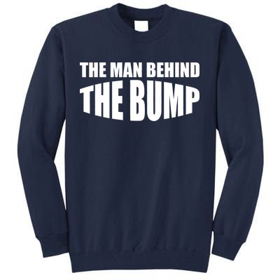 The Man Behind the Bump Pregnant Wife Daddy Tall Sweatshirt