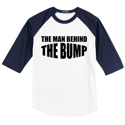 The Man Behind the Bump Pregnant Wife Daddy Baseball Sleeve Shirt