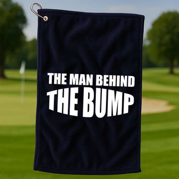 The Man Behind the Bump Pregnant Wife Daddy Golf Towel