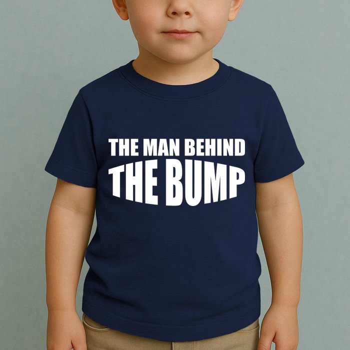 The Man Behind the Bump Pregnant Wife Daddy Toddler T-Shirt