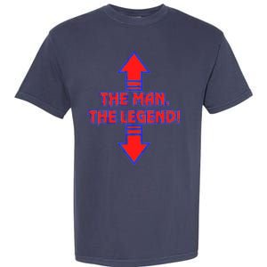 The Man The Legend Dirty Funny Garment-Dyed Heavyweight T-Shirt