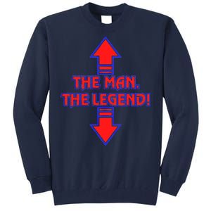 The Man The Legend Dirty Funny Tall Sweatshirt