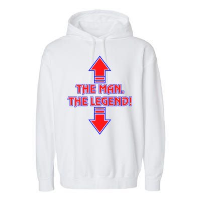 The Man The Legend Dirty Funny Garment-Dyed Fleece Hoodie