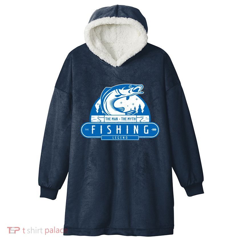 The Man The Myth The Fishing Legend Hooded Wearable Blanket