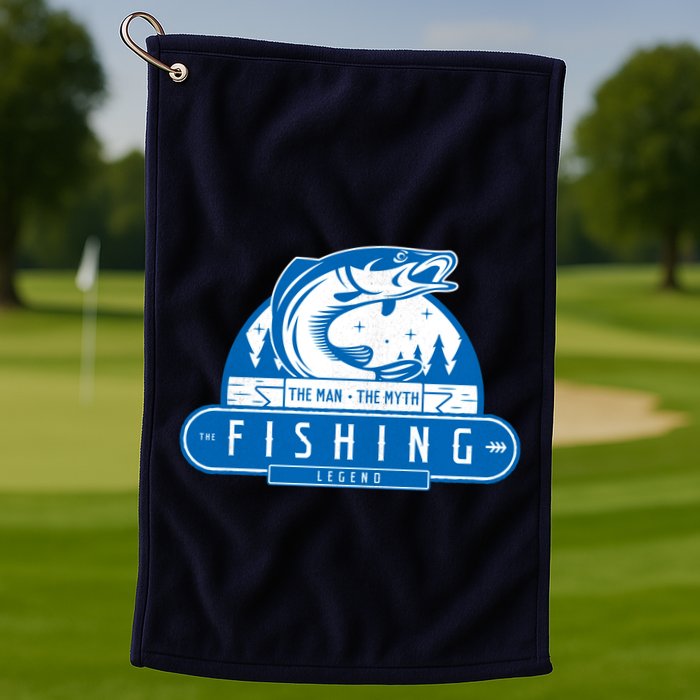 The Man The Myth The Fishing Legend Golf Towel