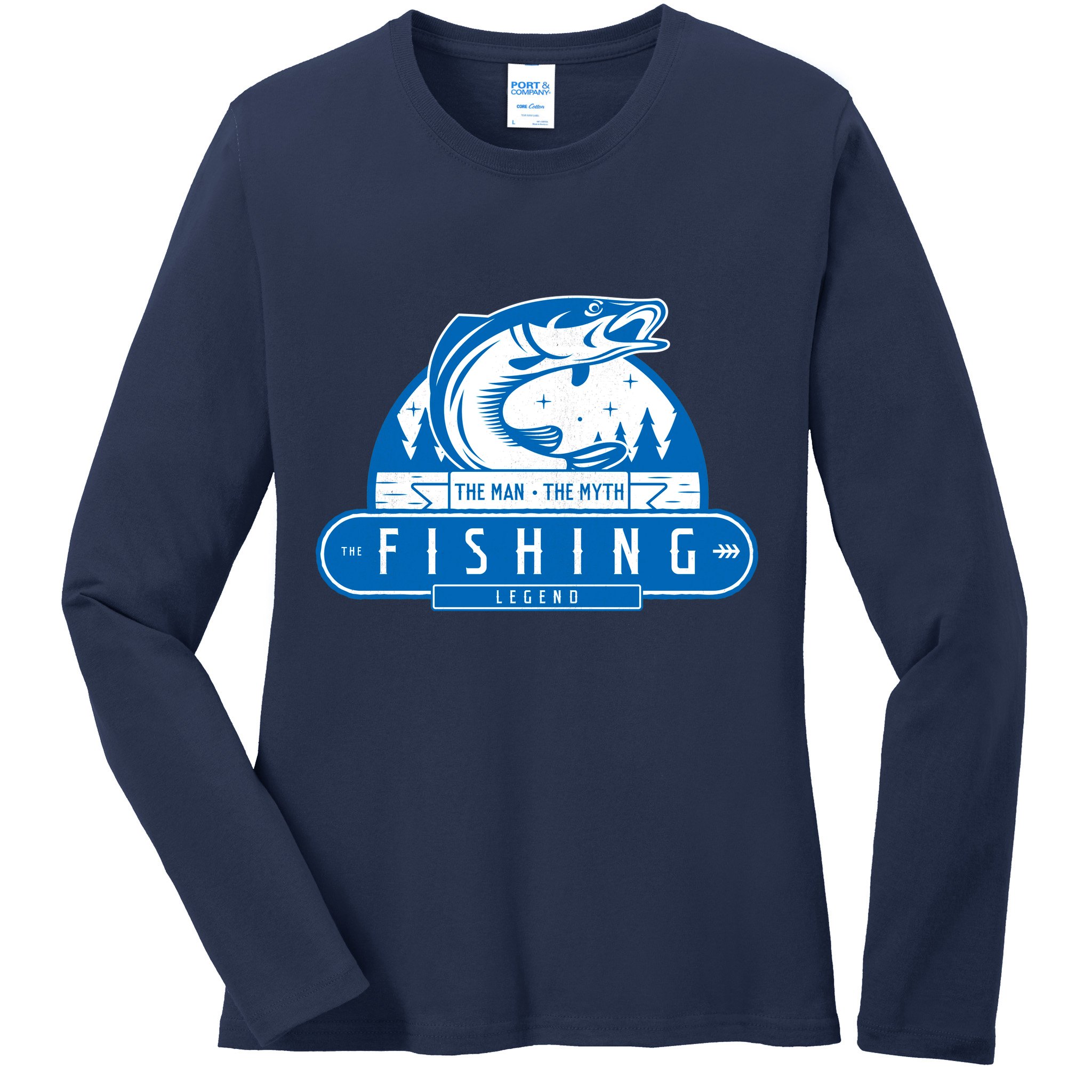 The Man The Myth The Fishing Legend Ladies Long Sleeve Shirt