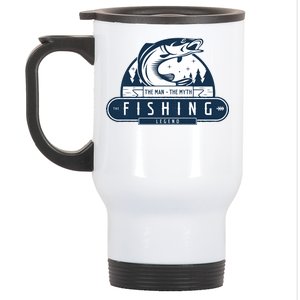 The Man The Myth The Fishing Legend Stainless Steel Travel Mug