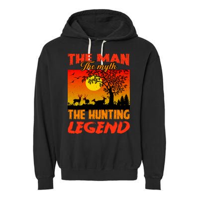 The Man The Myth The Hunting Legend Garment-Dyed Fleece Hoodie