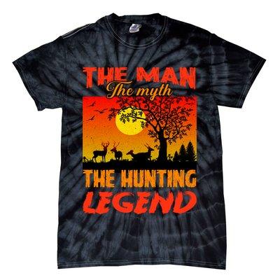 The Man The Myth The Hunting Legend Tie-Dye T-Shirt