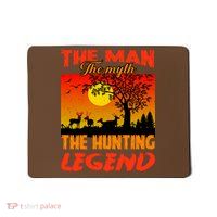 The Man The Myth The Hunting Legend Mousepad
