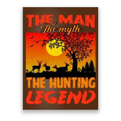 The Man The Myth The Hunting Legend Poster