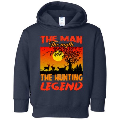 The Man The Myth The Hunting Legend Toddler Hoodie