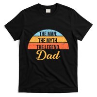 The Man The Myth The Legend Dad T-Shirt