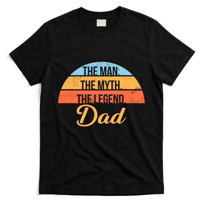 The Man The Myth The Legend Dad T-Shirt
