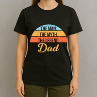 The Man The Myth The Legend Dad T-Shirt