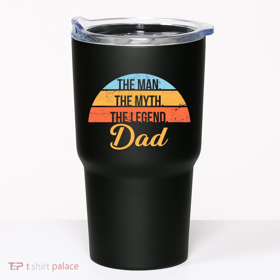 The Man The Myth The Legend Dad Tumbler