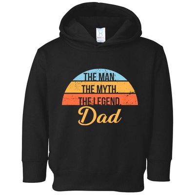 The Man The Myth The Legend Dad Toddler Hoodie