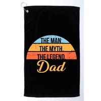The Man The Myth The Legend Dad Golf Towel